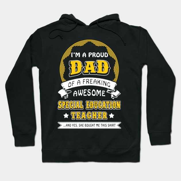 Proud Dad Of Freaking Awesome Special Education Teacher Hoodie by babettenoella